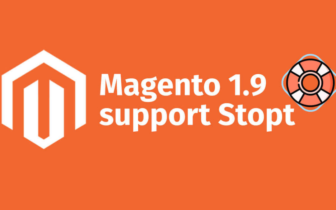 Support voor Magento 1.9 gaat stoppen: wat moet ik doen?